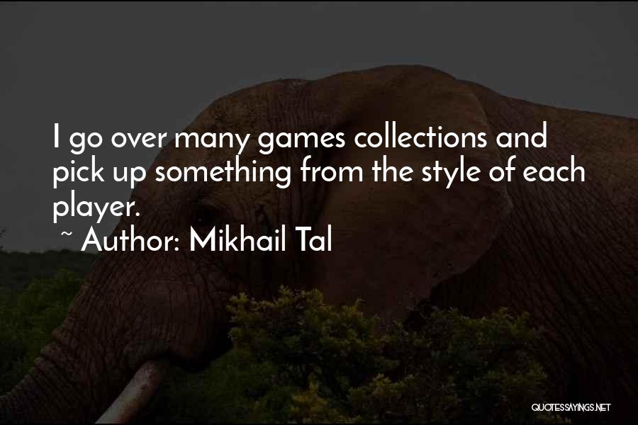 Collections Quotes By Mikhail Tal