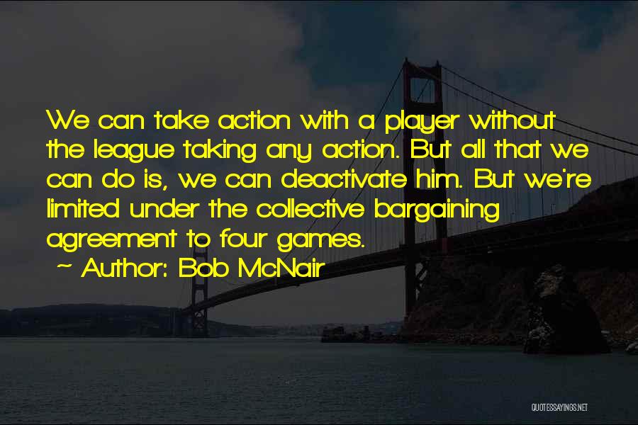 Collective Bargaining Quotes By Bob McNair