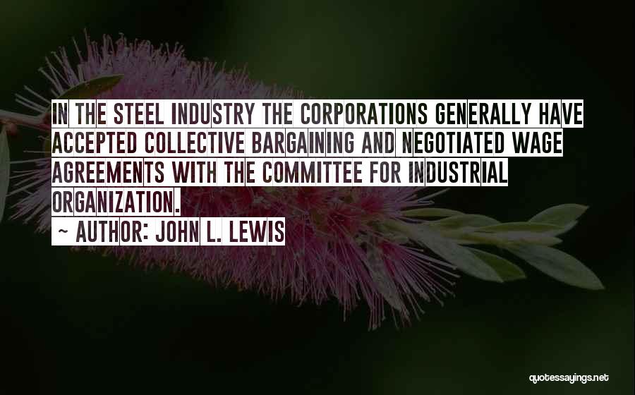 Collective Bargaining Quotes By John L. Lewis