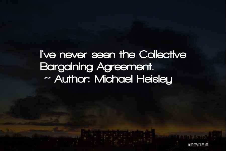 Collective Bargaining Quotes By Michael Heisley