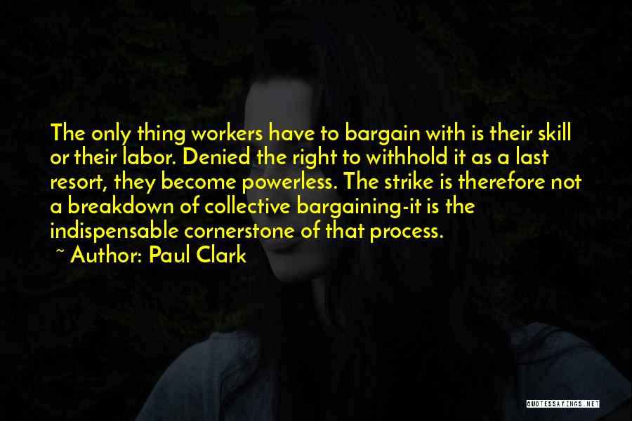 Collective Bargaining Quotes By Paul Clark
