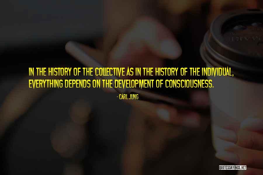 Collective Consciousness Quotes By Carl Jung
