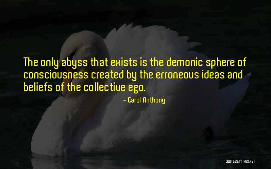 Collective Consciousness Quotes By Carol Anthony