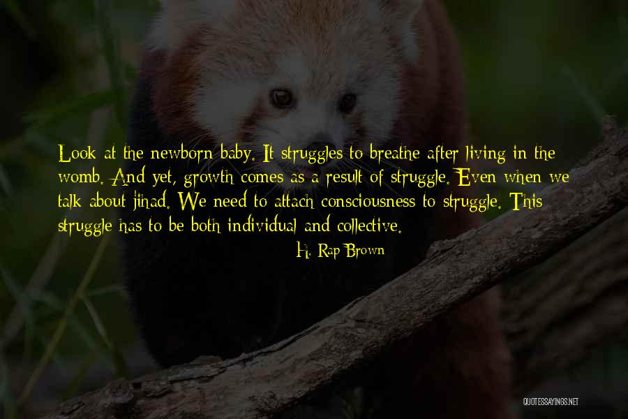 Collective Consciousness Quotes By H. Rap Brown
