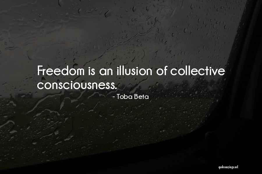 Collective Consciousness Quotes By Toba Beta
