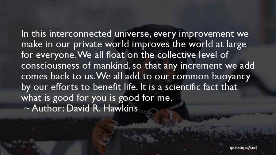 Collective Efforts Quotes By David R. Hawkins