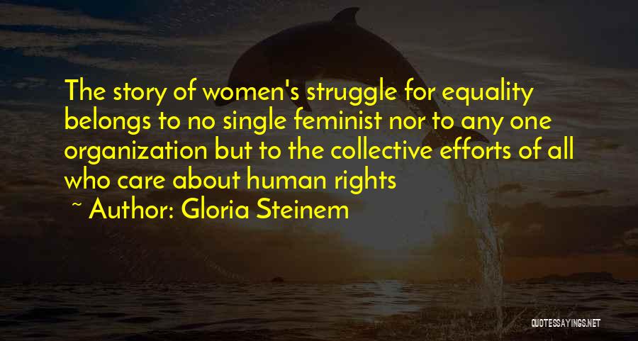 Collective Efforts Quotes By Gloria Steinem