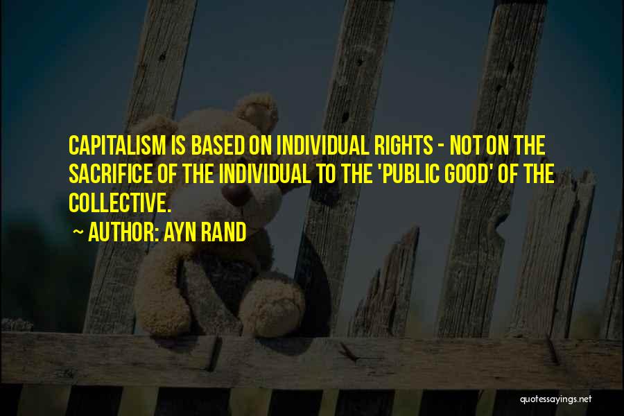 Collective Good Quotes By Ayn Rand