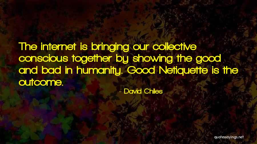 Collective Good Quotes By David Chiles