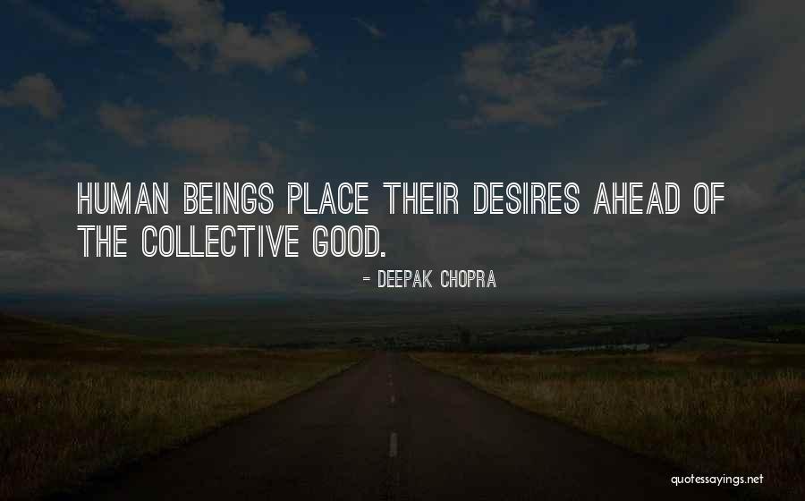 Collective Good Quotes By Deepak Chopra