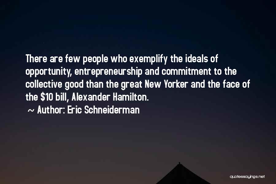 Collective Good Quotes By Eric Schneiderman
