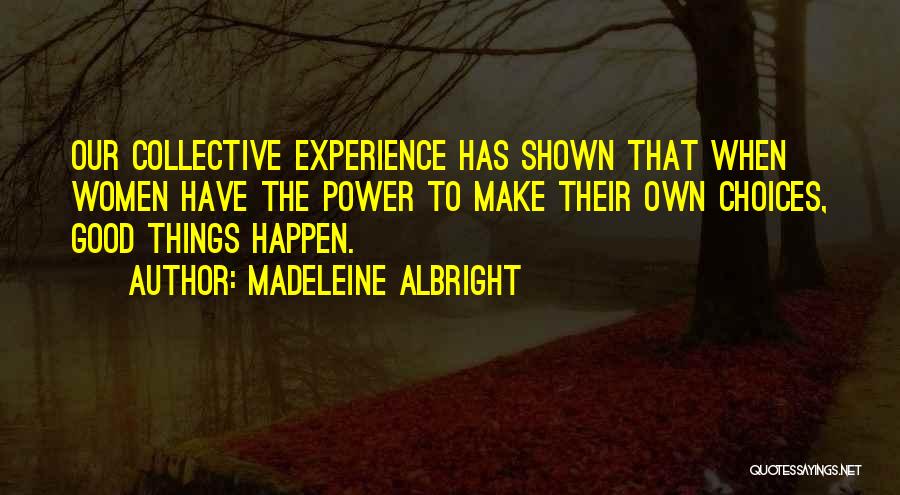 Collective Good Quotes By Madeleine Albright