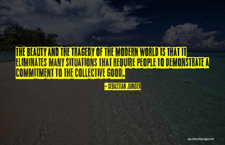 Collective Good Quotes By Sebastian Junger