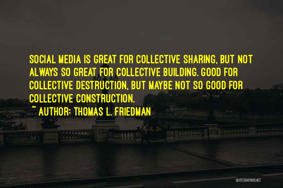 Collective Good Quotes By Thomas L. Friedman