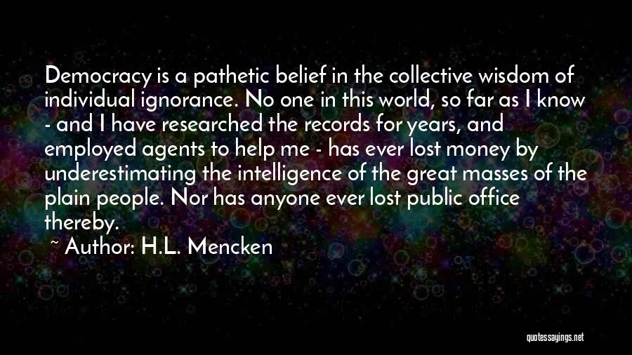 Collective Intelligence Quotes By H.L. Mencken