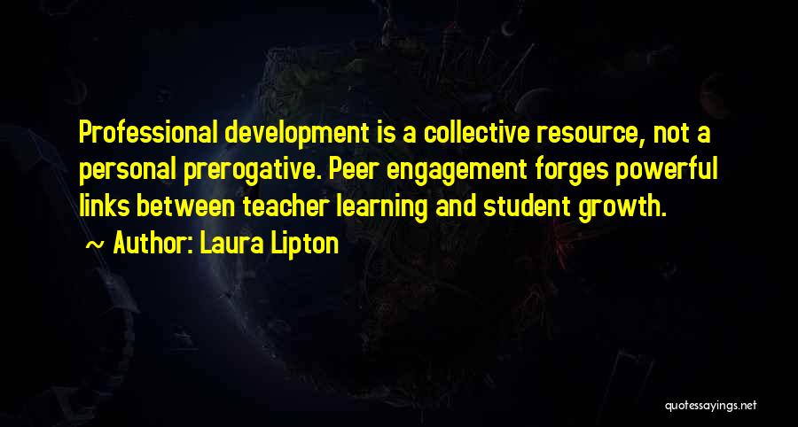 Collective Learning Quotes By Laura Lipton