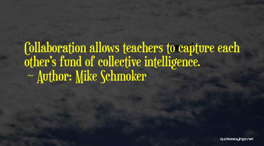 Collective Learning Quotes By Mike Schmoker