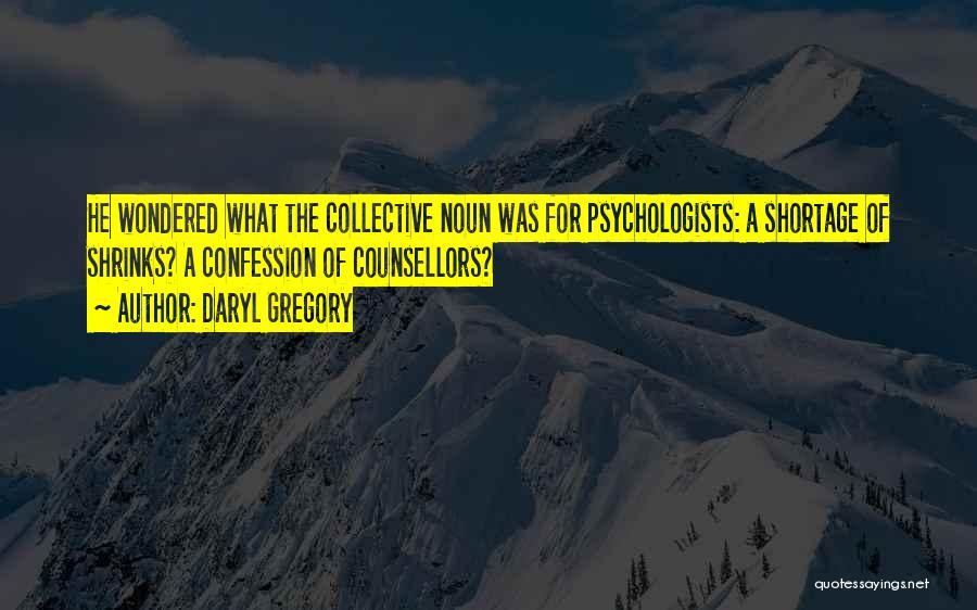 Collective Noun Quotes By Daryl Gregory