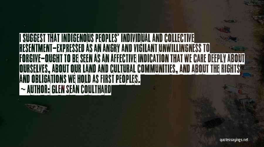 Collective Rights Quotes By Glen Sean Coulthard
