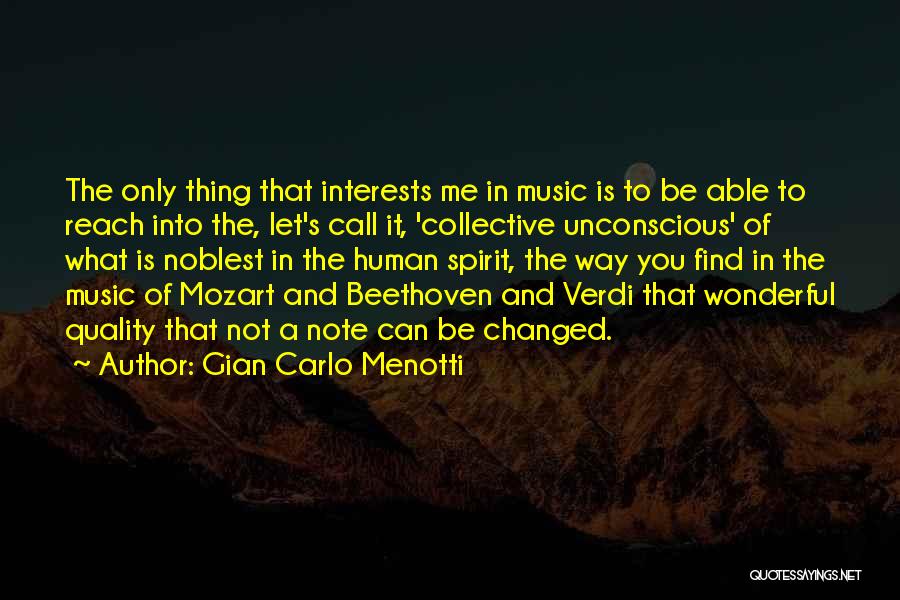 Collective Unconscious Quotes By Gian Carlo Menotti