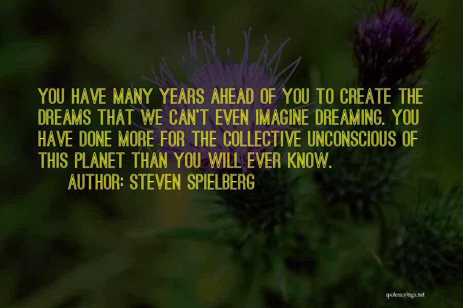 Collective Unconscious Quotes By Steven Spielberg