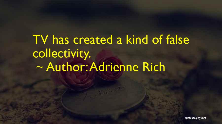 Collectivity Quotes By Adrienne Rich