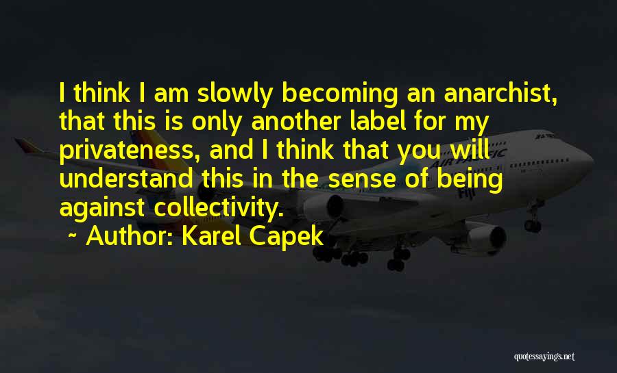 Collectivity Quotes By Karel Capek