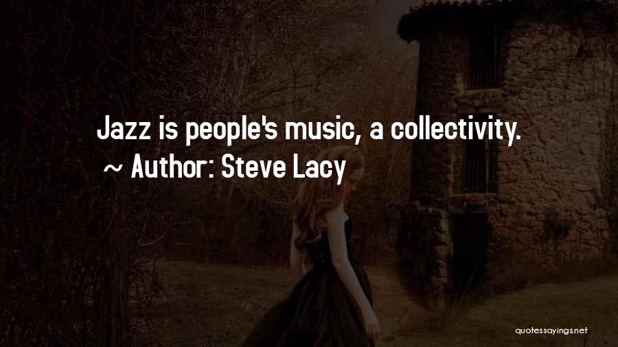 Collectivity Quotes By Steve Lacy