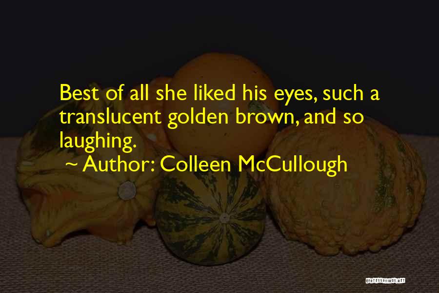 Colleen McCullough Quotes 1951300