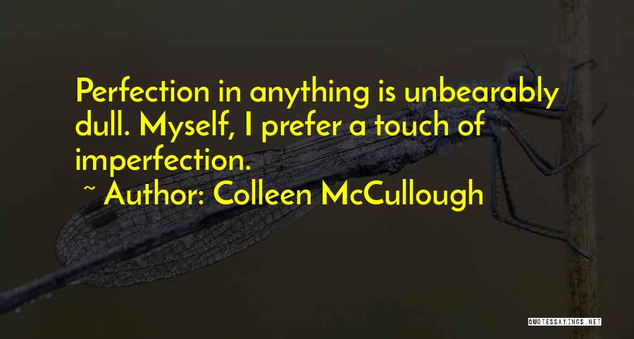 Colleen McCullough Quotes 2175840