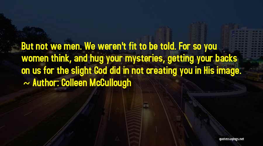 Colleen McCullough Quotes 629626
