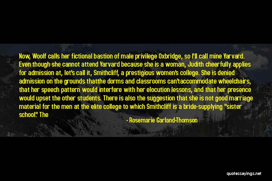College Admission Best Quotes By Rosemarie Garland-Thomson College Admission Best Quotes By Rosemarie Garland-Thomson