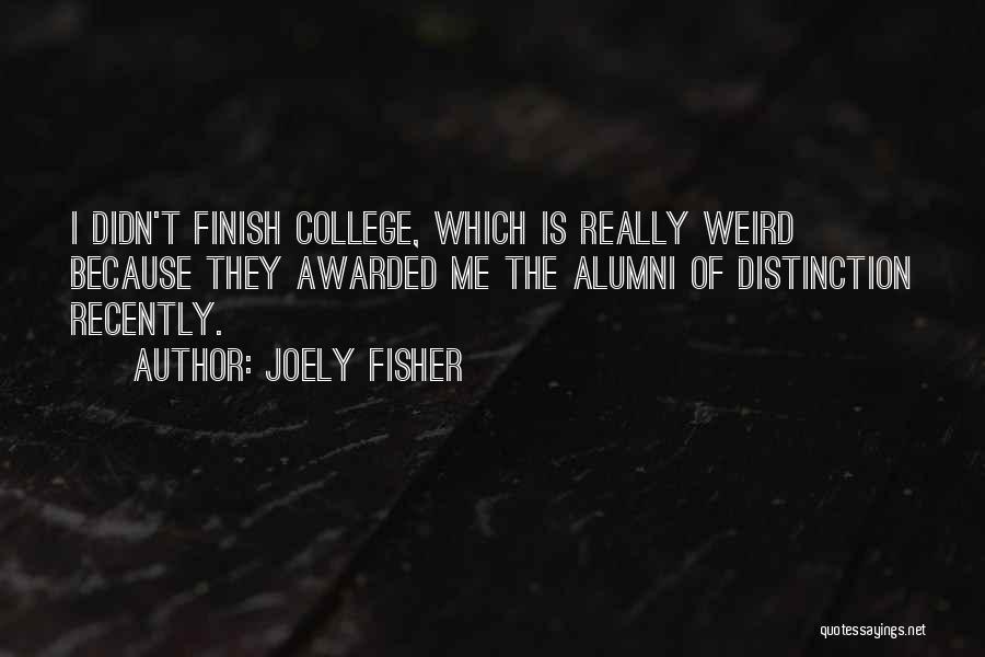 College Alumni Quotes By Joely Fisher