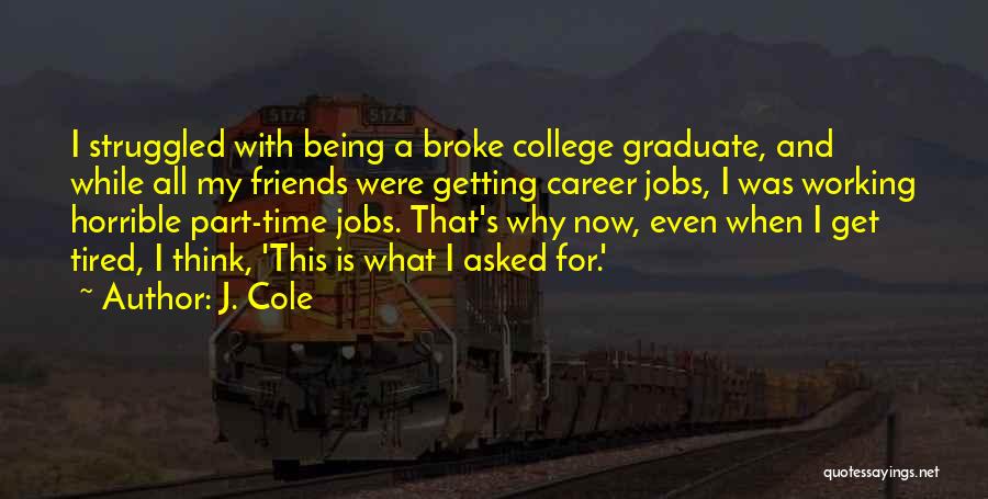 College And Career Quotes By J. Cole