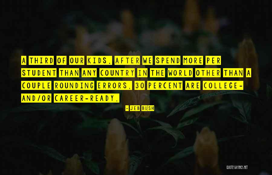 College And Career Quotes By Jeb Bush College And Career Quotes By Jeb Bush