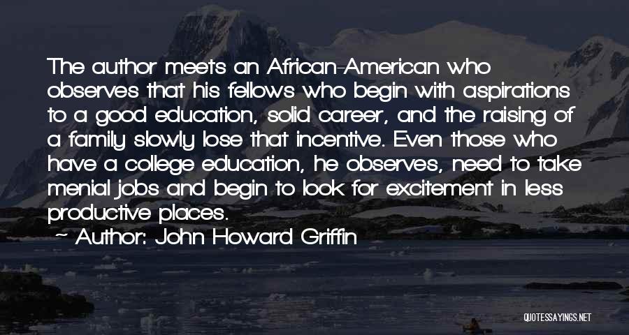 College And Career Quotes By John Howard Griffin