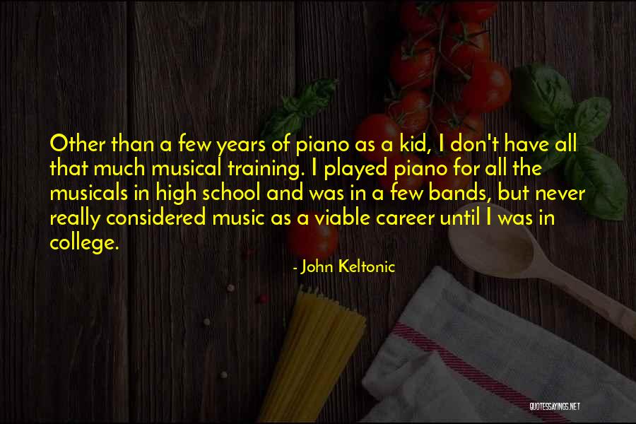 College And Career Quotes By John Keltonic