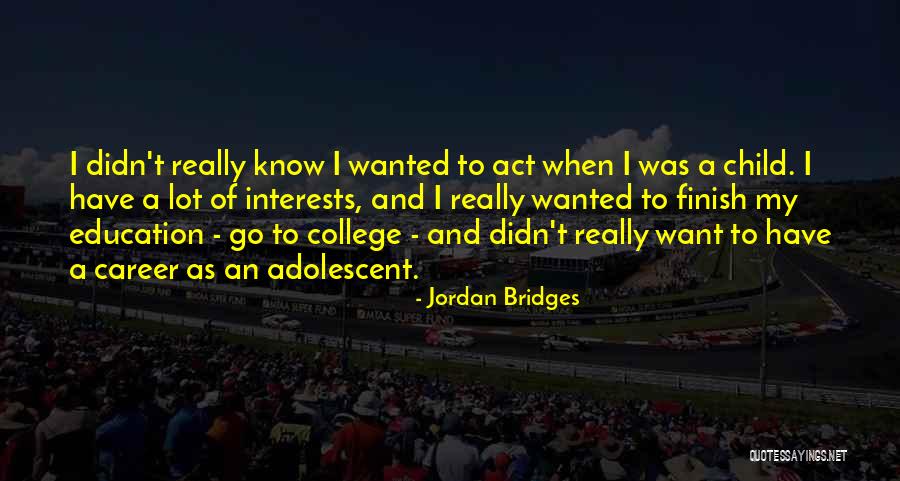 College And Career Quotes By Jordan Bridges