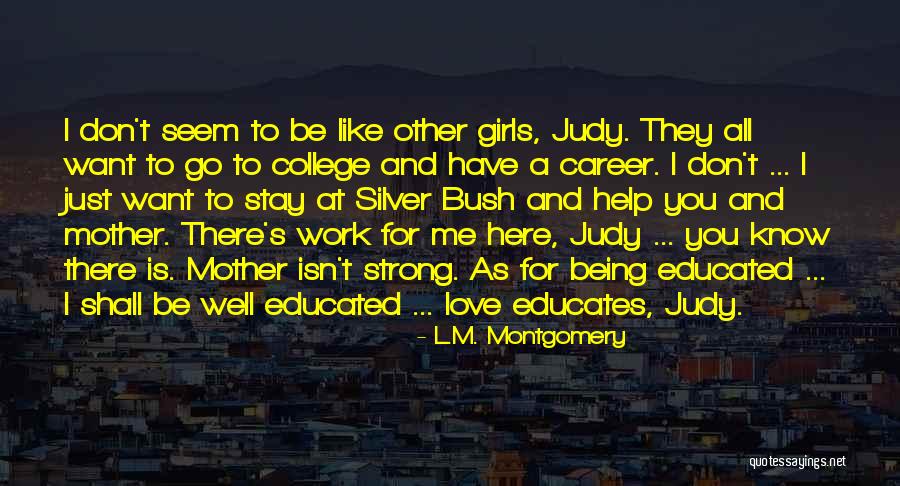 College And Career Quotes By L.M. Montgomery College And Career Quotes By L.M. Montgomery