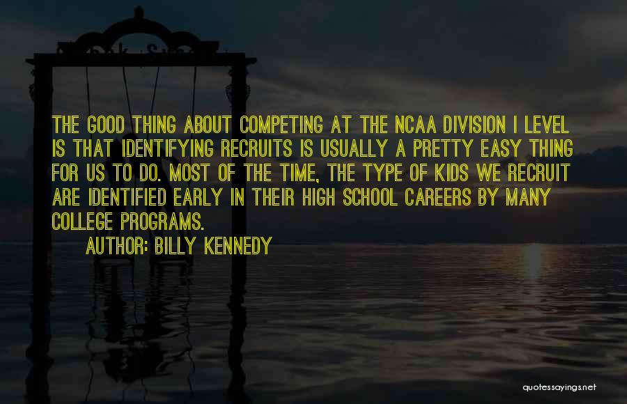 College And Careers Quotes By Billy Kennedy