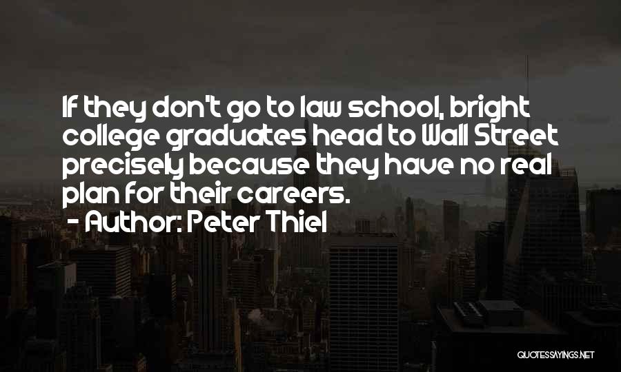 College And Careers Quotes By Peter Thiel