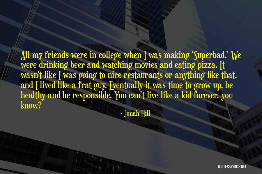 College And Drinking Quotes By Jonah Hill