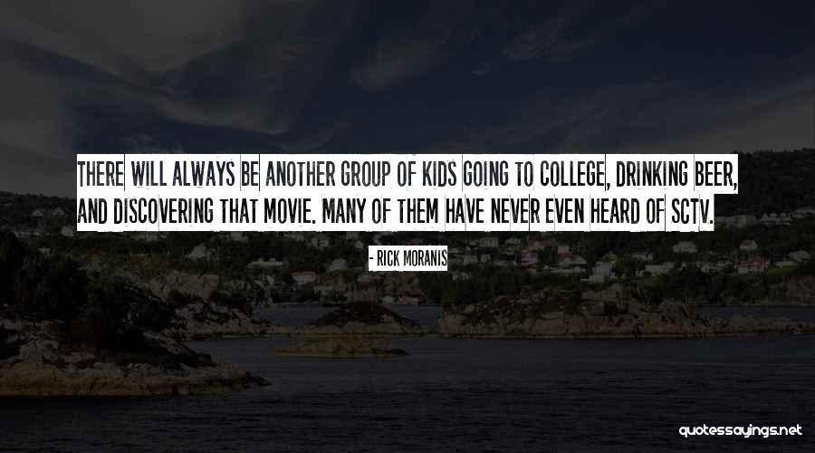 College And Drinking Quotes By Rick Moranis College And Drinking Quotes By Rick Moranis