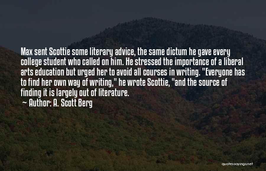 College And Finding Yourself Quotes By A. Scott Berg