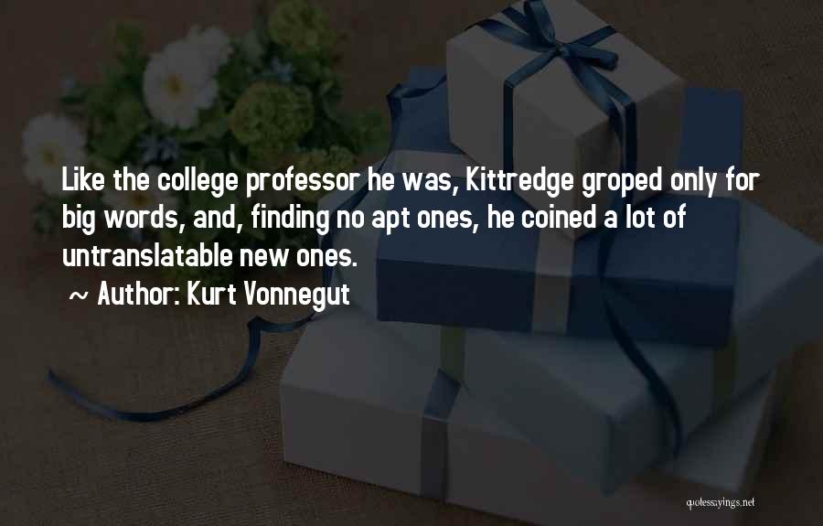 College And Finding Yourself Quotes By Kurt Vonnegut