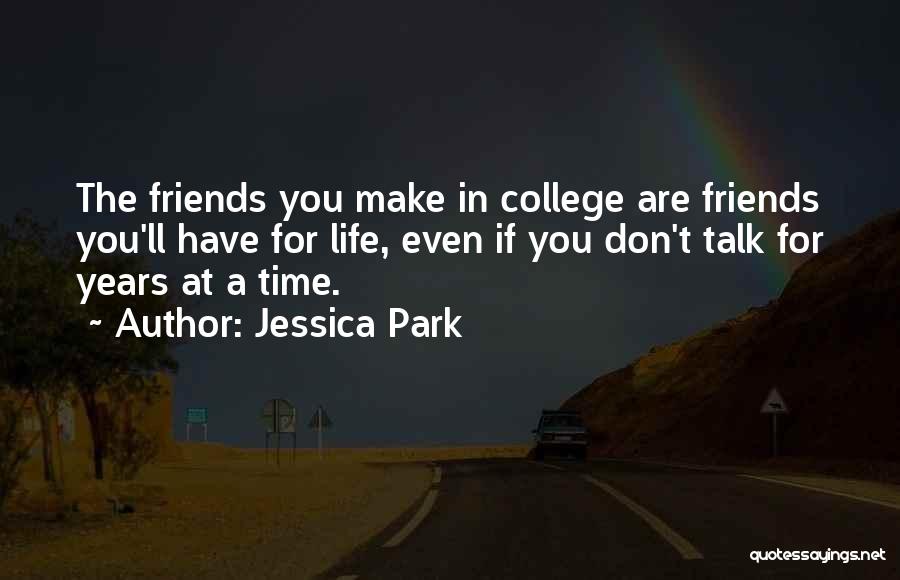 College And Friendship Quotes By Jessica Park