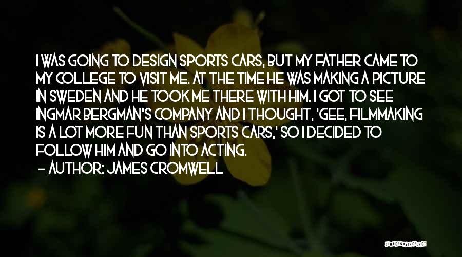 College And Fun Quotes By James Cromwell