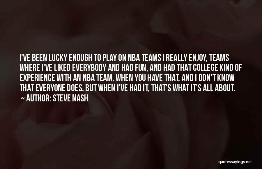 College And Fun Quotes By Steve Nash