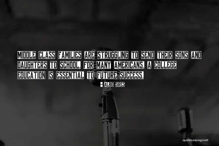 College And Future Quotes By Albio Sires College And Future Quotes By Albio Sires