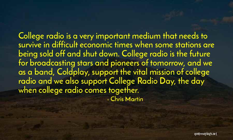 College And Future Quotes By Chris Martin College And Future Quotes By Chris Martin